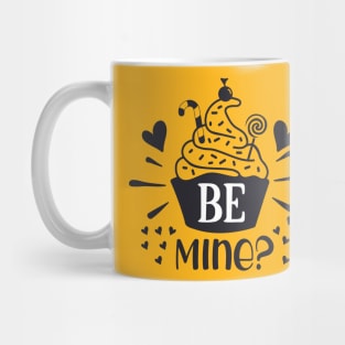 Be mine Valentines day Mug